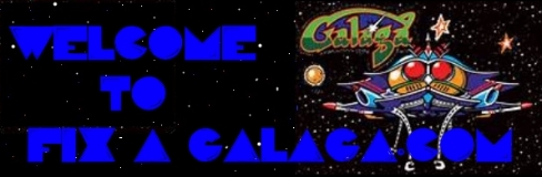 Welcome to Fix A Galaga.com